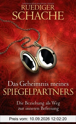 Das Geheimnis meines Spiegelpartners: Die Beziehung als Weg zur inneren Befreiung