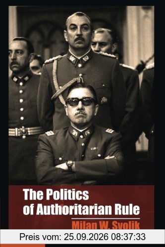 The Politics of Authoritarian Rule (Cambridge Studies in Comparative Politics)