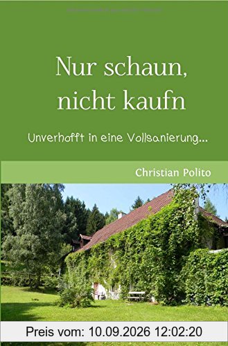 G'schichten aus der Edermühle / Nur schaun, nicht kaufn: Unverhofft in eine Vollsanierung…