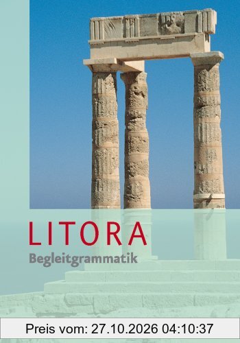 Litora Begleitgrammatik - Lehrgang für den spät beginnenden Lateinunterricht