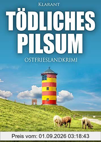 Tödliches Pilsum. Ostfrieslandkrimi