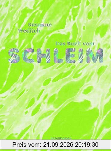 Das Buch vom Schleim (Naturkunden)