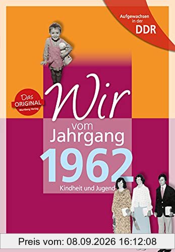 Aufgewachsen in der DDR - Wir vom Jahrgang 1962: Kindheit und Jugend