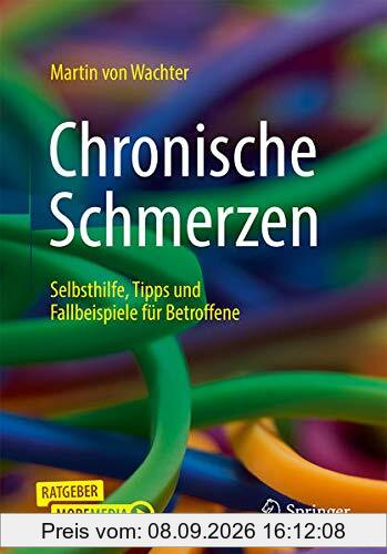 Chronische Schmerzen: Selbsthilfe, Tipps und Fallbeispiele für Betroffene