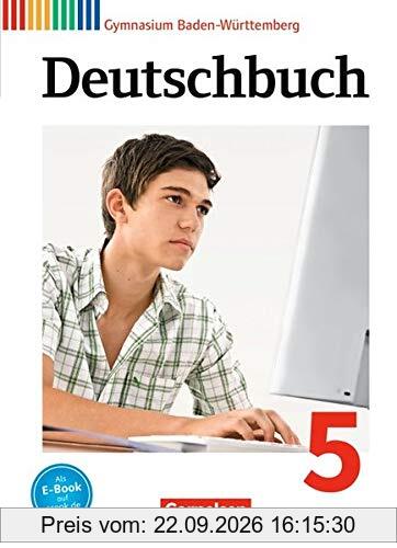 Deutschbuch Gymnasium - Baden-Württemberg Neubearbeitung und Bildungsplan 2016: Band 5: 9. Schuljahr - Schülerbuch: Passend zum …