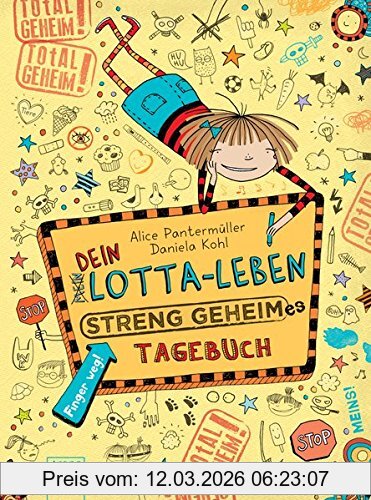 Alice Pantermüller Dein Lotta-Leben. Streng Geheimes Tagebuch