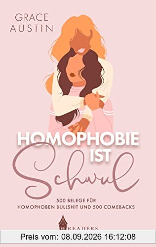 Homophobie ist schwul: 500 Belege für homophoben Bullshit und 500 Comebacks