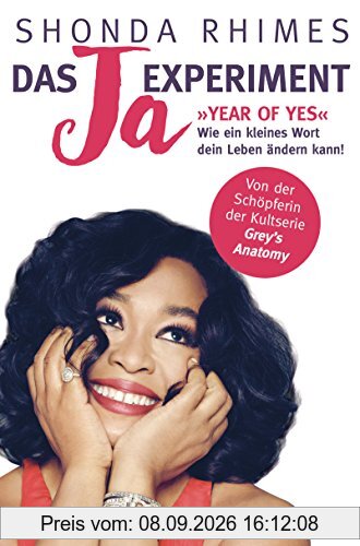 Das Ja-Experiment - Year of Yes: Wie ein kleines Wort dein Leben ändern kann!