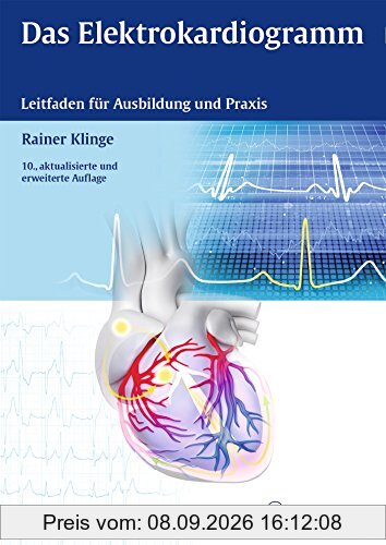 Das Elektrokardiogramm: Leitfaden für Ausbildung und Praxis