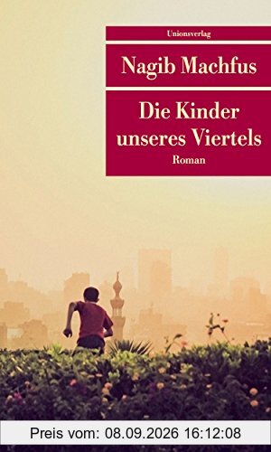 Die Kinder unseres Viertels: Roman (Unionsverlag Taschenbücher)