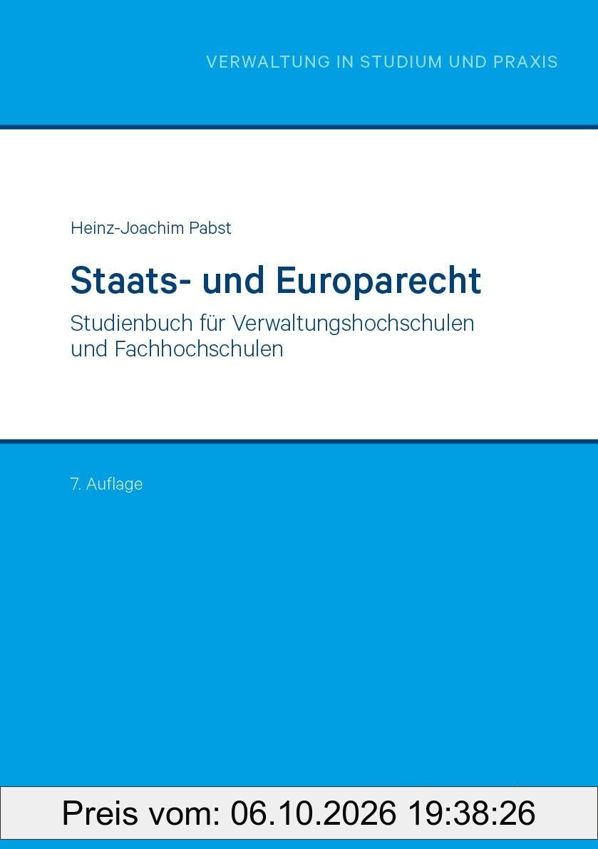 Staats- und Europarecht: Lehrbuch für Verwaltungshochschulen und Fachhochschulen: Studienbuch für Verwaltungshochschulen und …