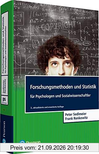 Forschungsmethoden und Statistik für Psychologen und Sozialwissenschaftler (Pearson Studium - Psychologie)