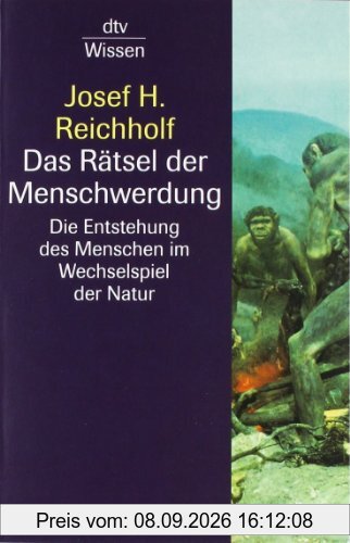 Das Rätsel der Menschwerdung: Die Entstehung des Menschen im Wechselspiel der Natur