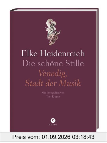 Die schöne Stille: Venedig, Stadt der Musik
