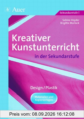 Kreativer Kunstunterricht in der Sekundarstufe, Design / Plastik