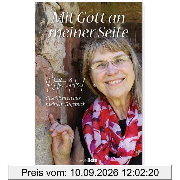 Mit Gott an meiner Seite: Geschichten aus meinem Tagebuch