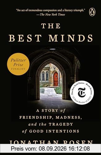 The Best Minds: A Story of Friendship, Madness, and the Tragedy of Good Intentions
