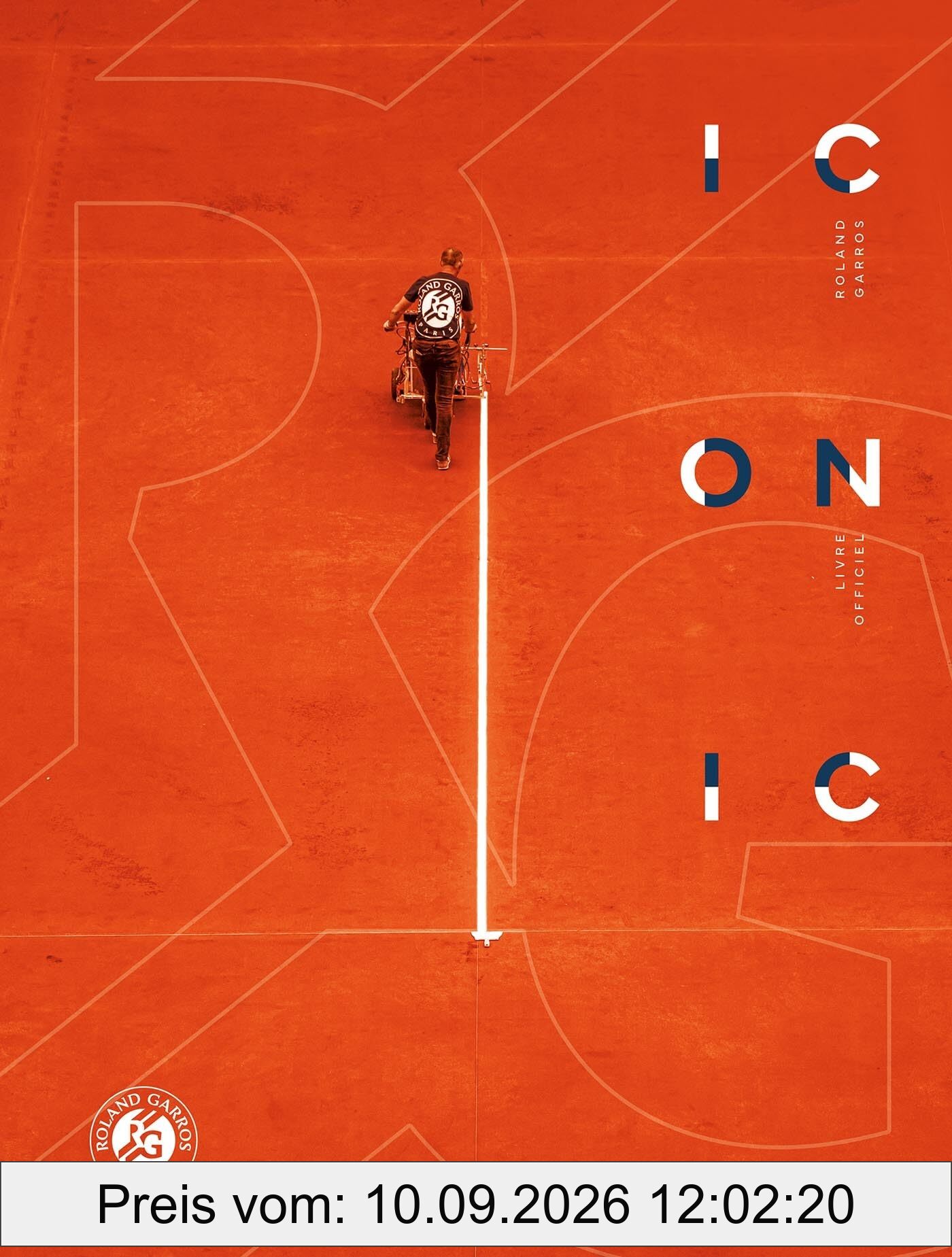 Roland-Garros iconic : livre officiel. Roland-Garros iconic : official book