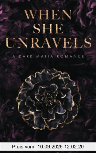 When She Unravels: A Dark Mafia Romance (The Fallen, Band 1)