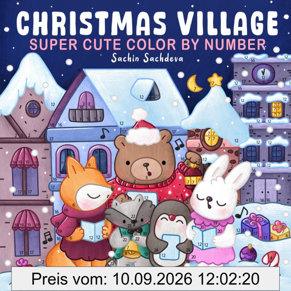 Christmas Village Color by Number: Super Cute Coloring Book for Adults and Teens featuring Adorable Animals and Cozy Holiday Designs for relaxation (Super Cute and Cozy Coloring Book)
