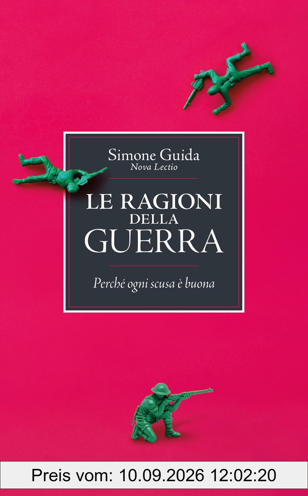 Le ragioni della guerra. Perché ogni scusa è buona (Straordinariamente)