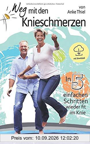 Weg mit den Knieschmerzen | In 5 einfachen Schritten wieder fit im Knie: Knieschmerzen einfach selbst behandeln