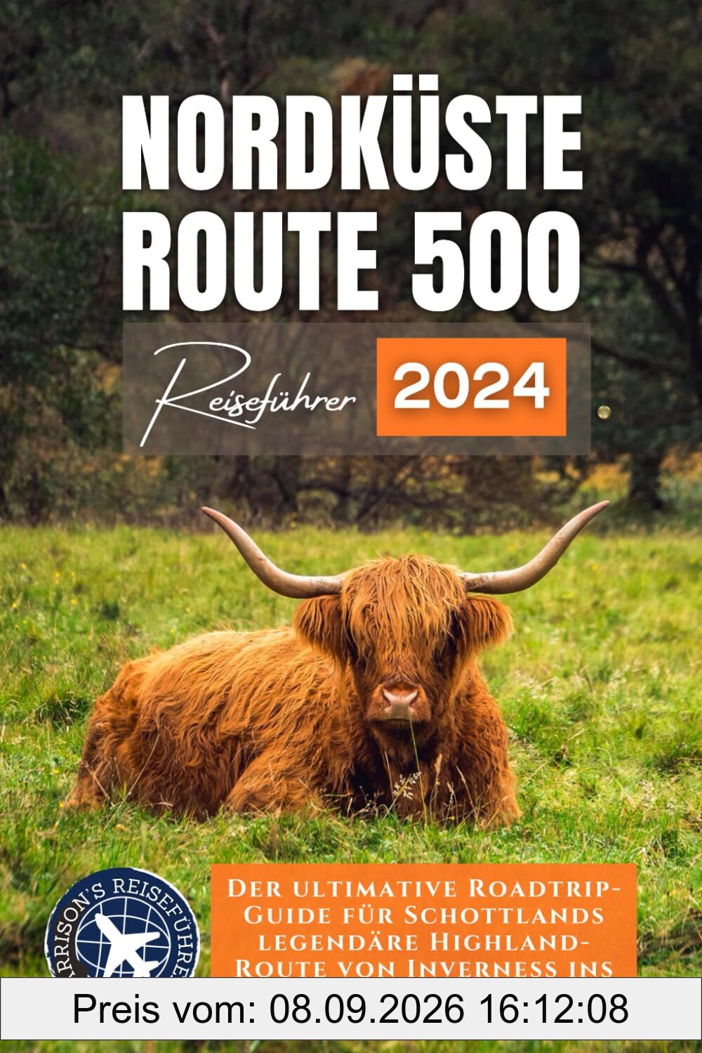 Norden Küste 500: Der ultimative Roadtrip-Führer zu Schottlands legendären Hochland (Volle Farbe)