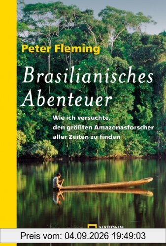 Brasilianisches Abenteuer: Wie ich versuchte, den größten Amazonasforscher der Welt zu finden