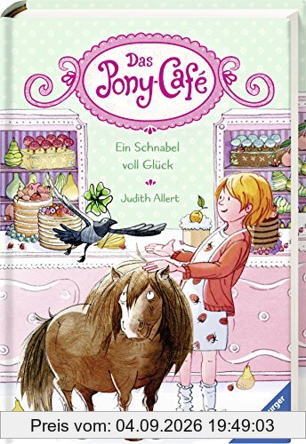 Das Pony-Café, Band 3: Ein Schnabel voll Glück