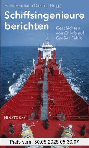Hans-Hermann Diestel Schiffsingenieure Berichten, Geschichten Von Chiefs Auf Großer Fahrt