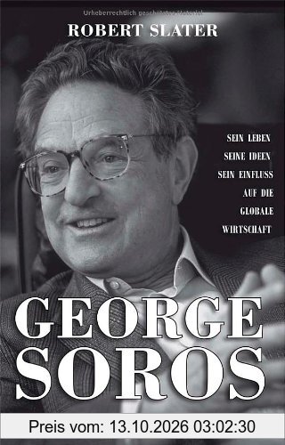 George Soros - Sein Leben, seine Ideen, sein Einfluss auf die globale Wirtschaft