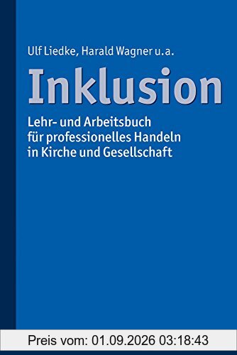 Inklusion: Lehr- und Arbeitsbuch für professionelles Handeln in Kirche und Gesellschaft