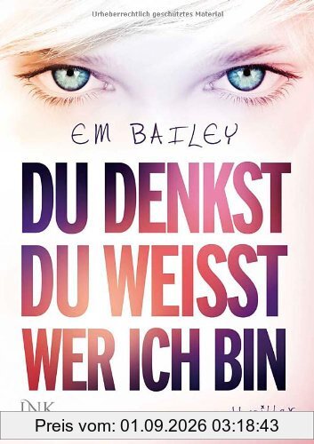 Du denkst, du weißt, wer ich bin