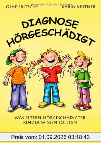 Diagnose Hörgeschädigt: Was Eltern hörgeschädigter Kinder wissen sollten