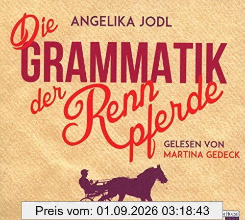 Die Grammatik der Rennpferde: Eine Liebesgeschichte