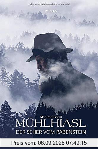 Mühlhiasl – Der Seher vom Rabenstein