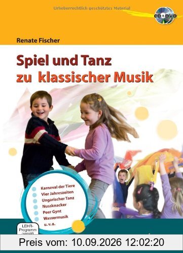 Spiel und Tanz zu klassischer Musik: Lehrbuch mt CD + DVD.