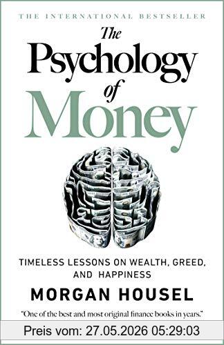 Morgan Housel The Psychology Of Money, Timeless Lessons On Wealth, Greed, And Happiness