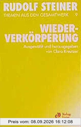 (Steiner, Rudolf): Rudolf Steiner Themen aus dem Gesamtwerk (Themen TB.), Nr.9, Wiederverkörperung (Rudolf-Steiner-Themen-Taschenbücher)