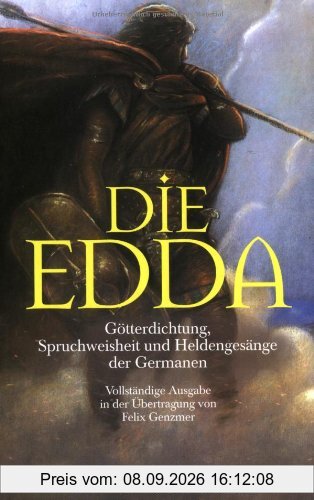 Die Edda: Götterdichtung, Spruchweisheit und Heldengesänge der Germanen (Diederichs Gelbe Reihe)