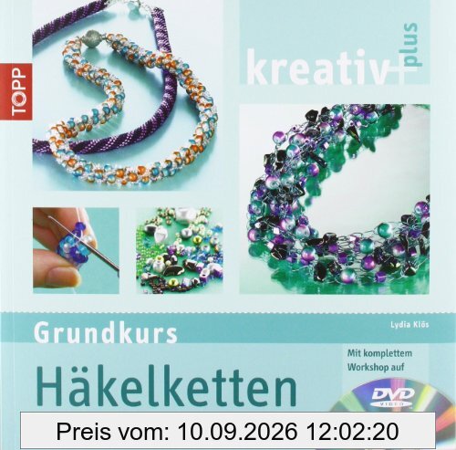 kreativ plus Grundkurs Häkelketten: mit Rocailles, Delicas und Glasschliffperlen