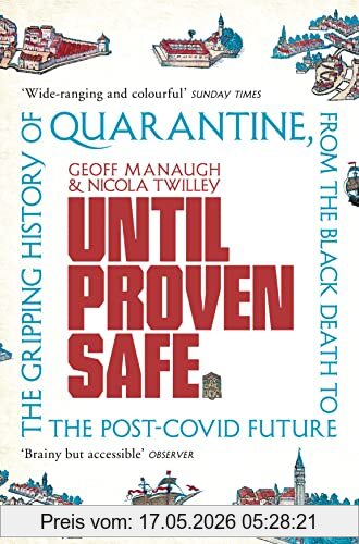 Geoff Manaugh Until Proven Safe, The Gripping History Of Quarantine, From The Black Death To The Post-Covid Future