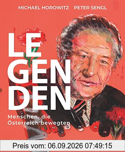 Legenden: Menschen, die Österreich bewegten