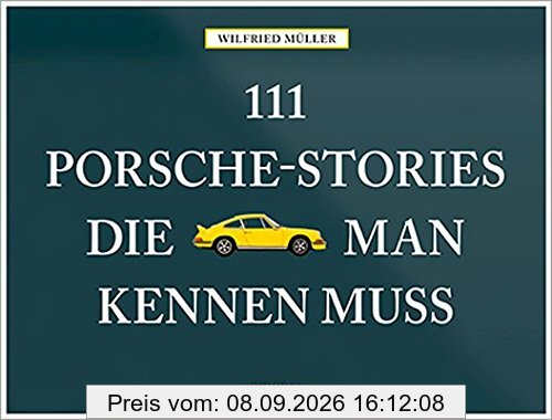 111 Porsche-Stories die man kennen muss