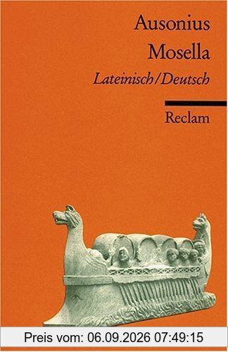 Mosella: Mit Texten von Symmachus und Venantius Fortunatus. Lat. /Dt.