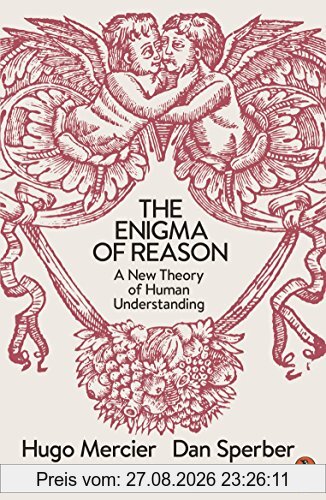 The Enigma of Reason: A New Theory of Human Understanding