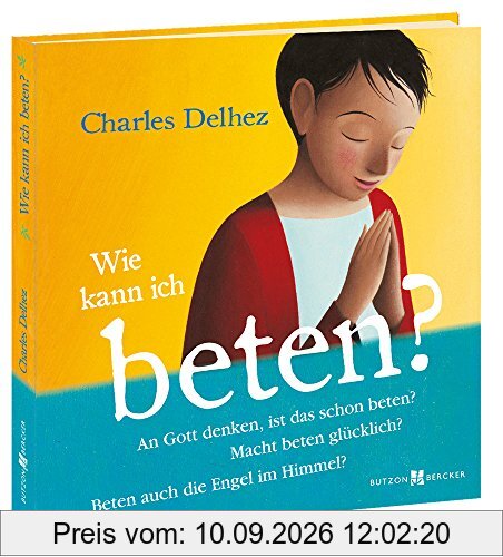 Wie kann ich beten?: 55 Fragen zum Gebet