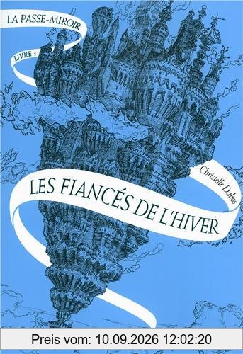 La passe-miroir. Vol. 1. Les fiancés de l'hiver
