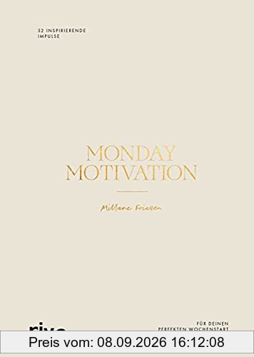 Monday Motivation: 52 inspirierende Impulse zum Nachdenken und Ausfüllen für deinen perfekten Wochenstart