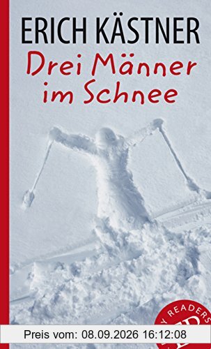 Drei Männer im Schnee: Deutsche Lektüre für das GER-Niveau B1. Gekürzt, mit Annotationen (Easy Readers - Leicht zu lesen)